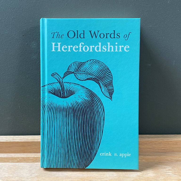 The Old Words of Herefordshire Edited by Richard Wheeler