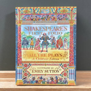 Shakespeare's First Folio: All the Plays, A Children's Edition