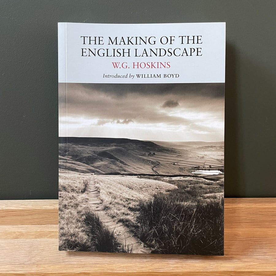 The Making of the English Landscape by W. G. Hoskins
