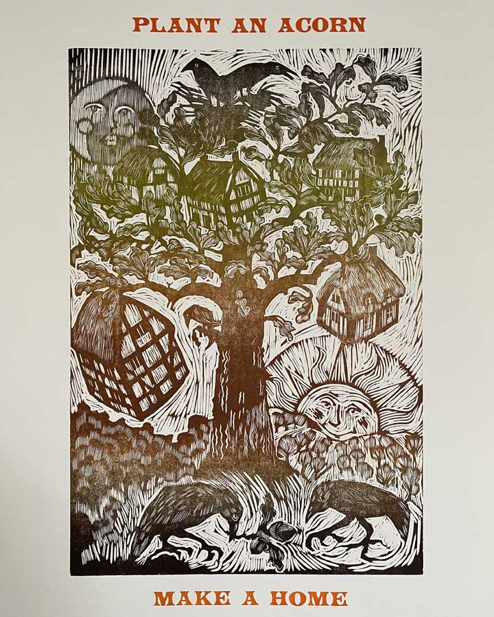 ‘Plant an Acorn, Build a Home'by jen Whiskerd Letterpress poster Tinsmiths 